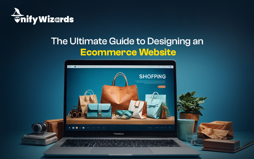 The Ultimate Guide to Designing an E-commerce Website